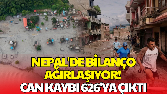 Nepal'de Sel Felaketinde Bilanço Ağırlaşıyor! Ölü Sayısı 626'ya Çıktı